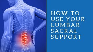 How To Use Your Lumbar Sacral Support [upl. by Acissev]