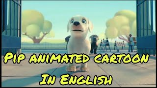 Pip  A Short Animated Film [upl. by Eillah]