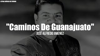 José Alfredo Jimenez  Caminos De Guanajuato LETRA [upl. by Anirav]