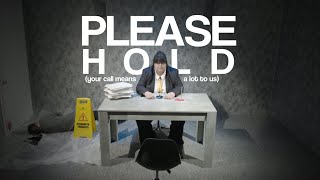 Please Hold Your Call Means a Lot To Us  Short Film [upl. by Dorcas118]