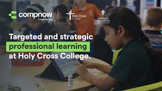 Targeted and strategic professional learning at Holy Cross College  Compnow Case Study [upl. by Inness]