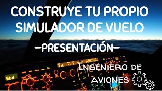 CONSTRUYE TU PROPIO SIMULADOR DE VUELO FSX [upl. by Mechling]