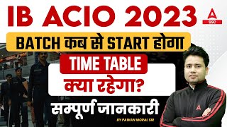 IB ACIO 2023 Notification  IB ACIO Batch Time Table Details by Pawan Moral [upl. by Netsrik539]