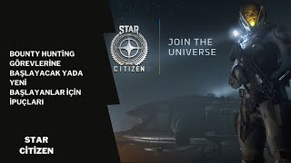 Star Citizen  Bounty Hunting Görevlerine Nasıl Başlamalısınız  Bütün İpuçlarımızı Topladık [upl. by Acceber]