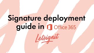 Office 365 and Outlook Your guide to setting up your Letsignit email signatures [upl. by Palla]