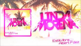 Estilo Libre Feat Albert Fdez  Linda Morena Official Audio [upl. by Hainahpez]