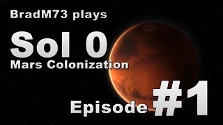 Sol 0 Mars Colonization  Episode 1 [upl. by Aneres]