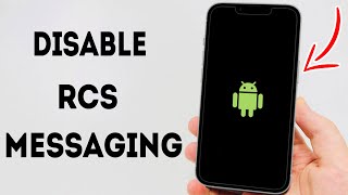 How To Disable RCS Messaging On Android Phone  Full Guide [upl. by Anatsirhc]