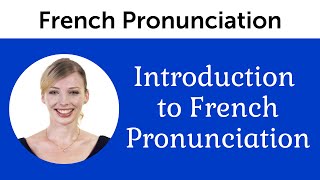 Introduction to Perfect French Pronunciation [upl. by Andre]