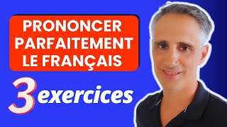 PRONONCER PARFAITEMENT LE FRANÇAIS en 3 exercices [upl. by Javed]