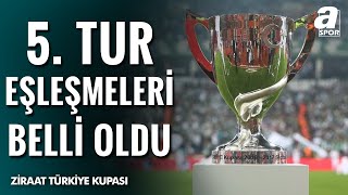 Ziraat Türkiye Kupası’nda 5 Tur Eşleşmeleri Belli Oldu  A Spor  Gün Ortası  06122024 [upl. by Bobbette]