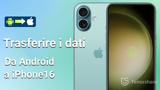 Come Trasferire i Dati da Android a iPhone 16 Senza Passa a iOS  Passare i Dati da Android a iPhone [upl. by Luhe606]