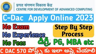 CDAC Apply Online TeluguCDAC Apply 570 Project Staff Step by Step C Dac application form 2023 [upl. by Jarnagin]