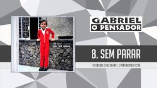 Gabriel o Pensador  Sem Parar [upl. by Cecilius]