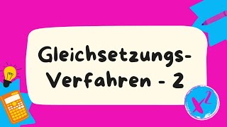 Gleichsetzungsverfahren Mathematik Klasse 9 Realschule [upl. by Aihtela464]