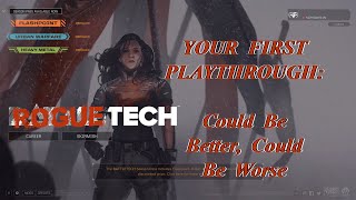 Could Be Better Could Be Worse Your First Playthrough The Roguetech Comprehensive Guide Series [upl. by Nylram]