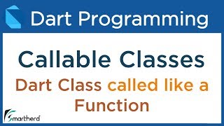 Dart Callable Class  Call Class like a Function Dart Tutorial for Flutter 121 [upl. by Iverson583]