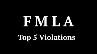 Family Medical Leave Act Top 5 Violations [upl. by Nyroc]