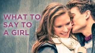 What To Say When You Flirt With A Girl 6 Proven Phrases [upl. by Clive]