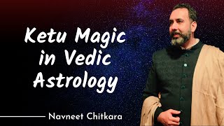 केतु से टोना टोटका  Ketu Magic in Vedic Astrology  Astro Scientist Navneet Chitkara [upl. by Nilekcaj849]