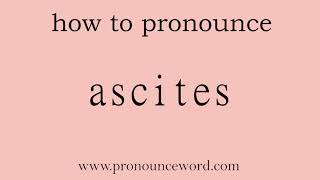 ascites How to pronounce ascites in english correctStart with A Learn from me [upl. by Dub]