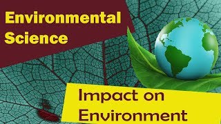 Impact on Environment  Overexploitation   Environmental Science [upl. by Atiniv233]