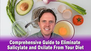 Comprehensive Guide to Eliminate Salicylate and Oxilate From Your Diet [upl. by Hannala]