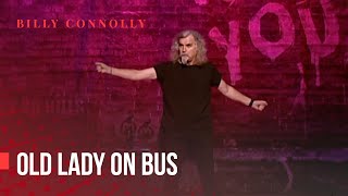 Billy Connolly  Old lady on the bus  Live in New York 2005 [upl. by Yevrah87]