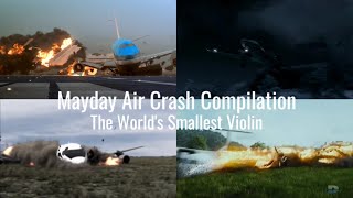 Mayday Air Crash Compilation  The Worlds Smallest Violin  Music Video [upl. by Keldon]