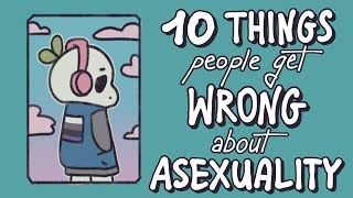 10 Things People Get Wrong About Asexual People [upl. by Eerised]