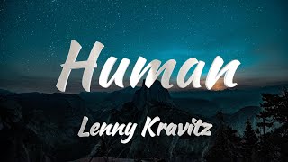 Lenny Kravitz Human Lyrics [upl. by Annatnas391]