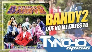 Grupo Bandy2 quotQue no me faltes tuquot 2002  Disco Completo [upl. by Andonis]