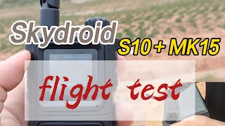 Skydroid S10＋MK15 flight test [upl. by Dlonra]