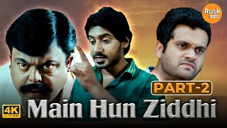 Main Hun Ziddhi 4K  Part 02  Hindi Dubbed Movie  Prajwal Devraj Aindrita Ray Aishwarya Nag [upl. by Linet]