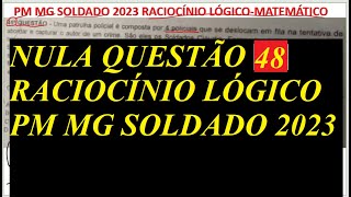 NULA PM MG Q48RACIOCÍNIO LÓGICO MATEMÁTICOSOLDADORECURSO [upl. by Ahseem]