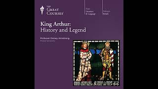 King Arthur History and Legend Audiobook by The Great Courses [upl. by Lucienne451]