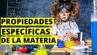 Las PROPIEDADES ESPECÍFICAS DE LA MATERIA explicación fácil⚛️ [upl. by Yann5]