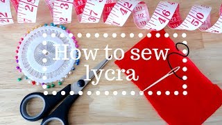 Sewing 101  How to sew lycra  spandex  stretch fabric UPDATED VERSION [upl. by Lokkin]