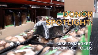 Donor Spotlight Misfits MarketImperfect Foods [upl. by Ytsirk87]