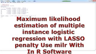 Maximum likelihood multiple instance logistic regression LASSO penalty Use milr In R Software [upl. by Dougie811]