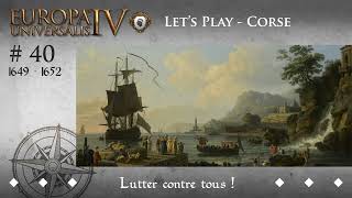 Fr EU4  Lets Play Corse 40 Lutter contre tous [upl. by Areek]