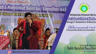 Ceramah Agama Habib Amrullah Basyaiban  Akhirussanah 1445 H PonPes Az Zahroul Mutaallimin [upl. by Barlow71]