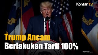 Donald Trump Ancam Berlakukan Tarif 100 pada NegaraNegara yang Tinggalkan Dolar AS  KONTAN News [upl. by Kilar]