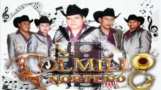 COLMILLO NORTEÑO RENOVADOPUROS CORRIDOS MIX [upl. by Seligman549]