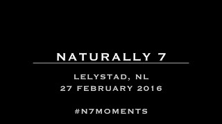 Naturally 7  Lelystad NL N7Moments 27 February 2016 [upl. by Felecia]