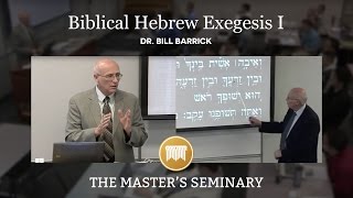 Lecture 1 Biblical Hebrew Exegesis I  Dr Bill Barrick [upl. by Atnoed]