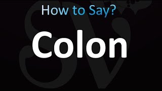 How to Pronounce Colon correctly [upl. by Drucy938]