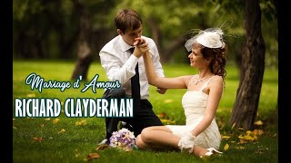 MARIAGE DAMOUR  Richard Clayderman [upl. by Notlih]