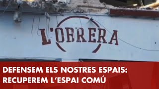 Defensem els nostres espais recuperem lespai comú [upl. by Adarbil328]