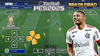 ✅ LANÇOU eFootBall PES 2025  PPSSPP  Download LIBERTADORES Brasileirão E Europeu Atualizados [upl. by Mackey]